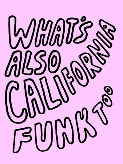 Julia Dzwonkoski and Kye Potter What’s Also California Funk Too?